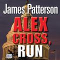 Cover Art for 9781445034546, Alex Cross,Run by James Patterson