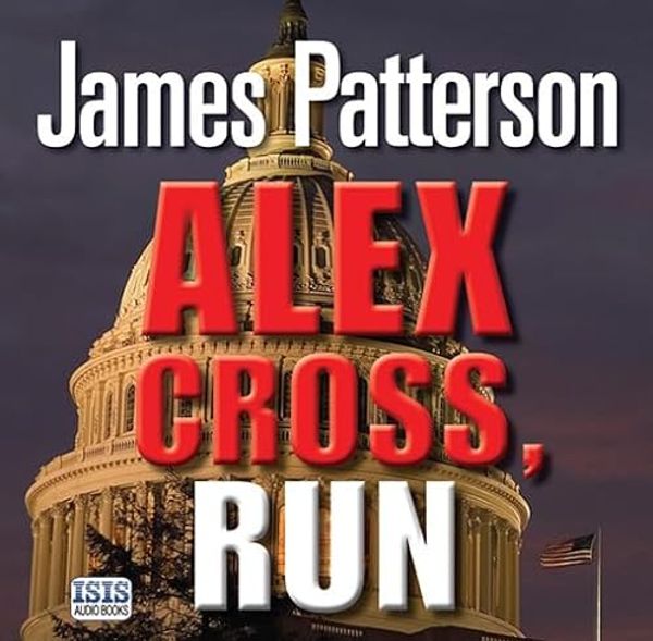 Cover Art for 9781445034546, Alex Cross,Run by James Patterson