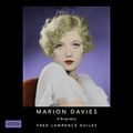 Cover Art for B0856WXDFX, Marion Davies: A Biography: Fred Lawrence Guiles Hollywood Collection by Fred Lawrence Guiles