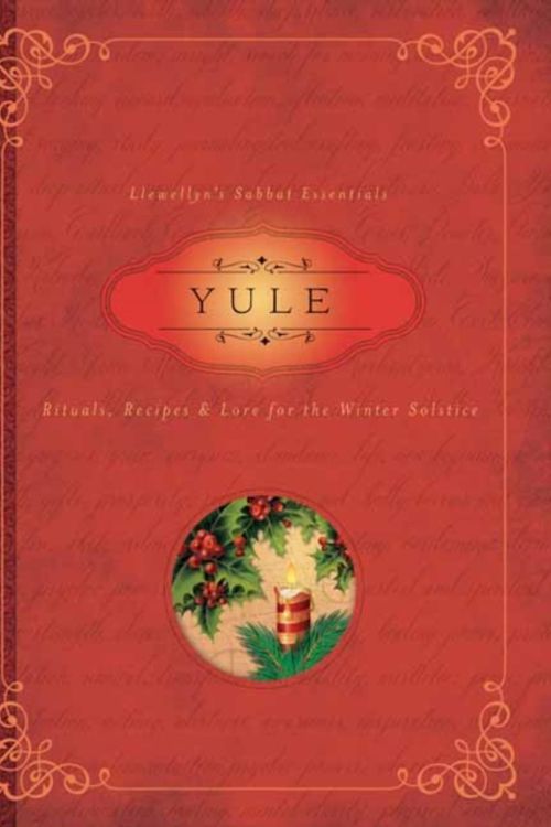 Cover Art for 9780738744513, Yule: Rituals, Recipes & Lore for the Winter Solstice (Llewellyn's Sabbat Essentials) by Susan Pesznecker