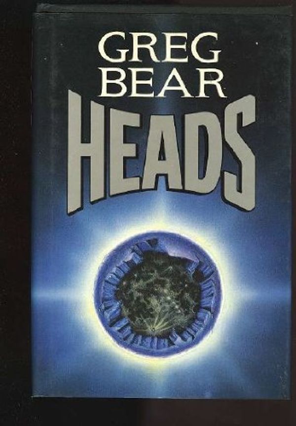 Cover Art for 9780312063672, Heads by Greg Bear