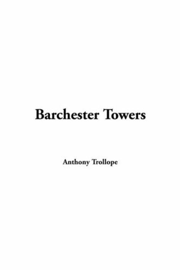 Cover Art for 9781414215808, Barchester Towers by Anthony Trollope