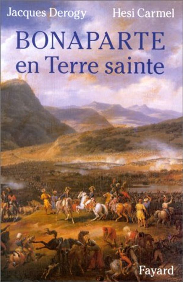 Cover Art for 9782213025544, Bonaparte En Terre Sainte by Jacques Derogy