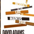 Cover Art for 9781905207978, Incidents in the Life of Markus Paul by David Adams Richards