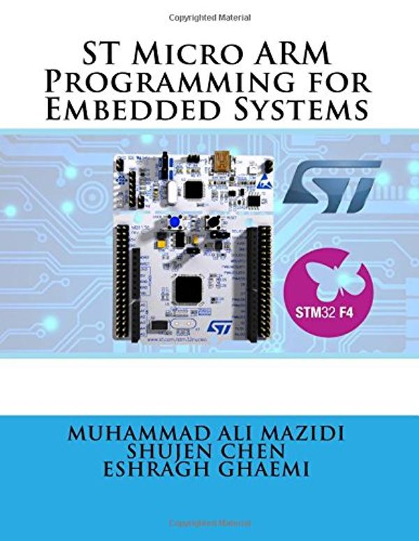 Cover Art for 9780997925937, ST Micro ARM Programming for Embedded Systems: Volume 6 by Muhammad Ali Mazidi