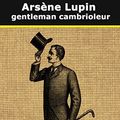 Cover Art for B07DFLDS85, Arsène Lupin, gentleman-cambrioleur by Maurice Leblanc