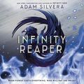 Cover Art for 9781665017350, Infinity Reaper (The Infinity Cycle Series) by Adam Silvera