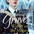 Cover Art for 9780007550876, Winter on the Mersey: A Heartwarming Christmas Saga by Annie Groves