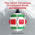 Cover Art for 9781593278076, The LEGO Christmas Ornaments Book by Chris Mcveigh