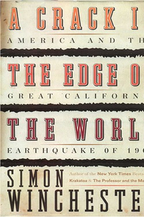 Cover Art for 9781597221870, A Crack in the Edge of the World: America And the Great California Earthquake of 1906 by Simon Winchester