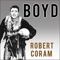 Cover Art for 9781799976677, Boyd: The Fighter Pilot Who Changed the Art of War by Robert Coram