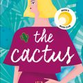 Cover Art for 9781473660632, The Cactus: A Reese Witherspoon x Hello Sunshine Book Club Pick by Sarah Haywood