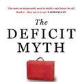 Cover Art for 9781529352528, The Deficit Myth: Modern Monetary Theory and the Birth of the People's Economy by Stephanie Kelton