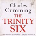 Cover Art for 9780007337781, The Trinity Six by Charles Cumming