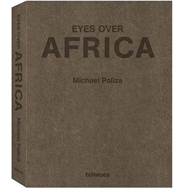 Cover Art for 9783832792237, Eyes over Africa XXL Collector's Edition 1-300 by Michael Poliza