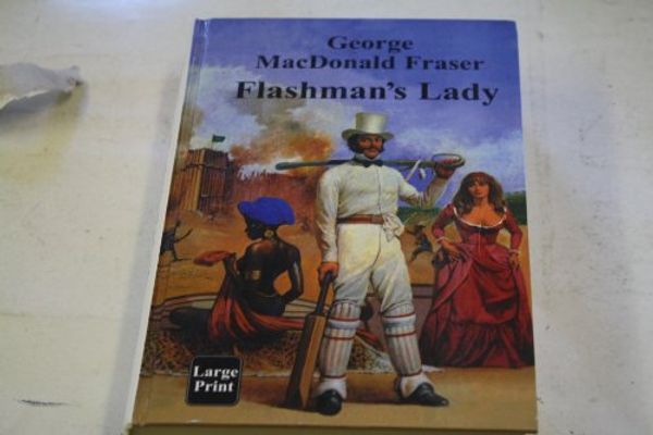 Cover Art for 9780753155783, Flashman's Lady by George MacDonald Fraser