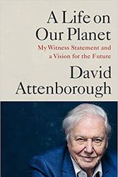 Cover Art for B08KHGXJ5V, A Life on Our Planet by David Attenborough