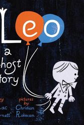 Cover Art for 9781797211831, Leo: A Ghost Story by Mac Barnett, Christian Robinson