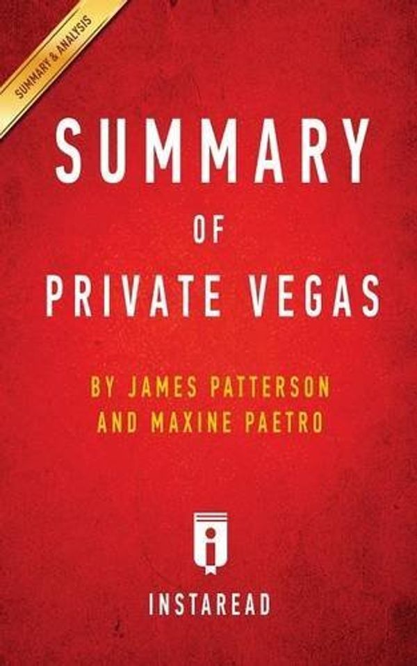 Cover Art for 9781945251719, Summary of Private Vegas: by James Patterson and Maxine Paetro | Includes Analysis by Instaread Summaries