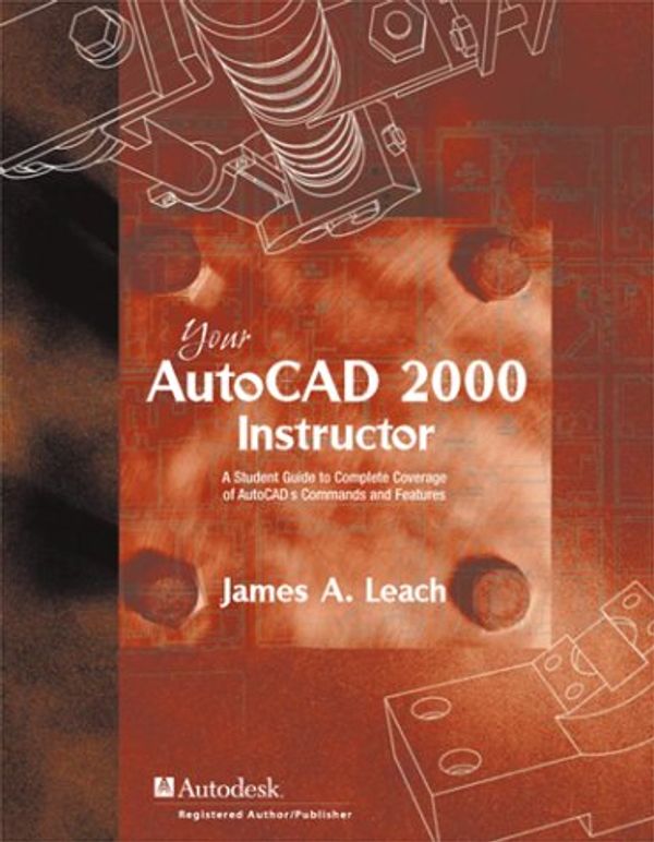 Cover Art for 9780072347616, AutoCAD 2000 Instructor by James A. Leach