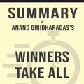 Cover Art for 9780463197332, Summary of Winners Take All: The Elite Charade of Changing the World by Anand Giridharadas (Discussion Prompts) by Sarah Fields