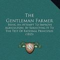 Cover Art for 9781167241451, The Gentleman Farmer by Henry Home