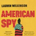 Cover Art for 9780812988284, American Spy by Lauren Wilkinson