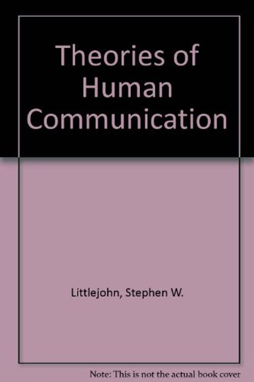 Cover Art for 9780534260521, Theories of Human Communication by Stephen W. Littlejohn