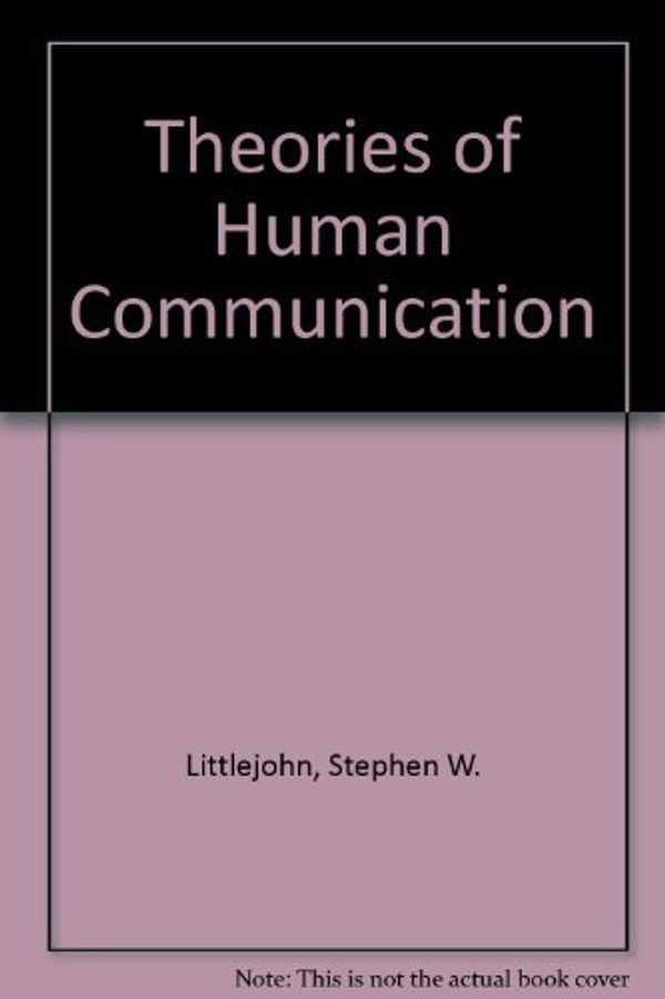 Cover Art for 9780534260521, Theories of Human Communication by Stephen W. Littlejohn