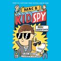Cover Art for B08D65M9RY, Mac Undercover: Mac B., Kid Spy, Book 1 by Mac Barnett