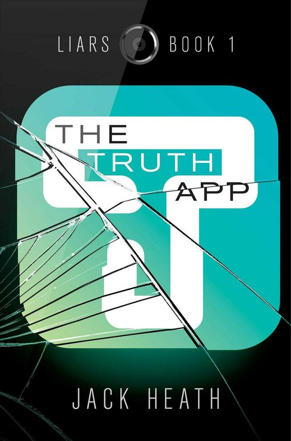 Cover Art for 9781534449862, The Truth App (Liars) by Jack Heath