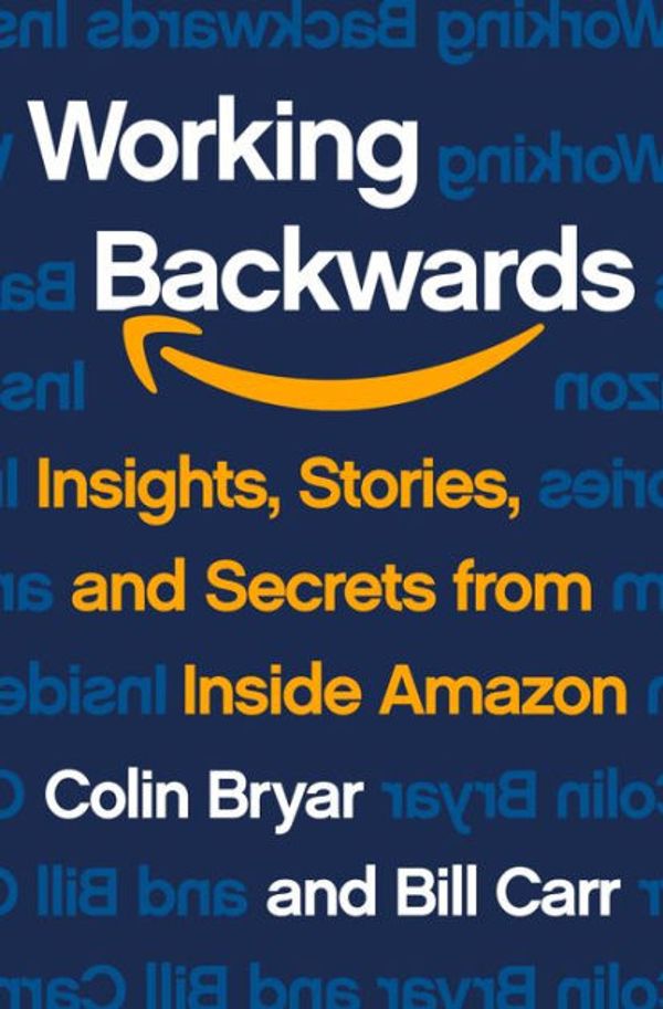 Cover Art for 9781250788054, Working Backwards by Colin Bryar, Bill Carr