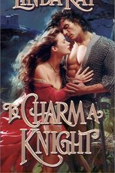 Cover Art for 9780821769904, To Charm A Knight (Zebra Historical Romance) by Linda Kay