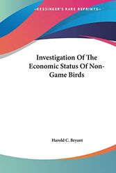 Cover Art for 9780548476086, Investigation of the Economic Status of Non-Game Birds by Harold C Bryant