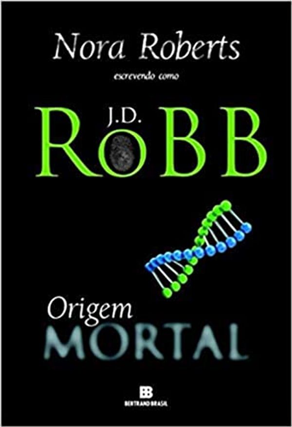 Cover Art for 9788528617092, Origem Mortal by J. D. Robb