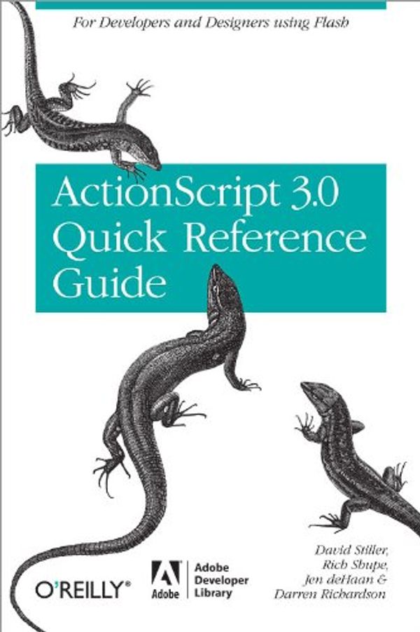 Cover Art for 9780596517359, The ActionScript 3.0 Quick Reference Guide: For Developers and Designers Using Flash CS4 Professional by David Stiller