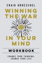 Cover Art for 9780310136828, Winning the War in Your Mind Workbook: Change Your Thinking, Change Your Life by Craig Groeschel