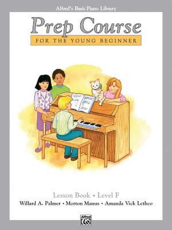 Cover Art for 9780739009321, Alfred's Basic Piano Library Prep Course for the Young Beginner: Lesson Book-Level F by Willard A. Palmer