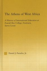 Cover Art for 9780415947954, The Athens of West Africa: A History of International Education at Fourah Bay College, Freetown, Sierra Leone (African Studies) by Daniel J. Paracka  Jr.