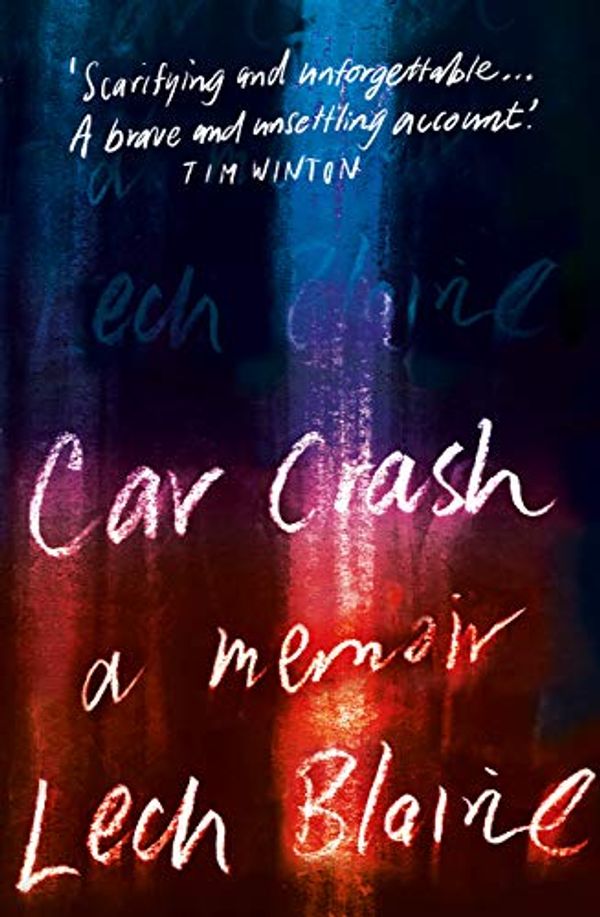 Cover Art for B084H9P32M, Car Crash: A Memoir by Lech Blaine