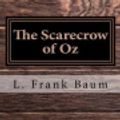 Cover Art for 9781548521882, The Scarecrow of Oz by L. Frank Baum