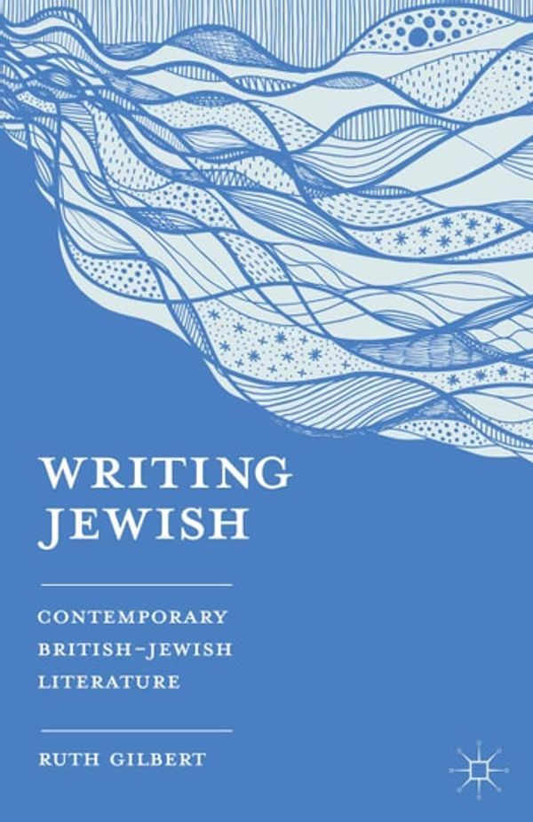 Cover Art for 9781137374738, Writing Jewish by Ruth Gilbert