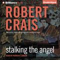 Cover Art for B00CTSOSUY, Stalking the Angel: An Elvis Cole and Joe Pike Novel, Book 2 by Robert Crais