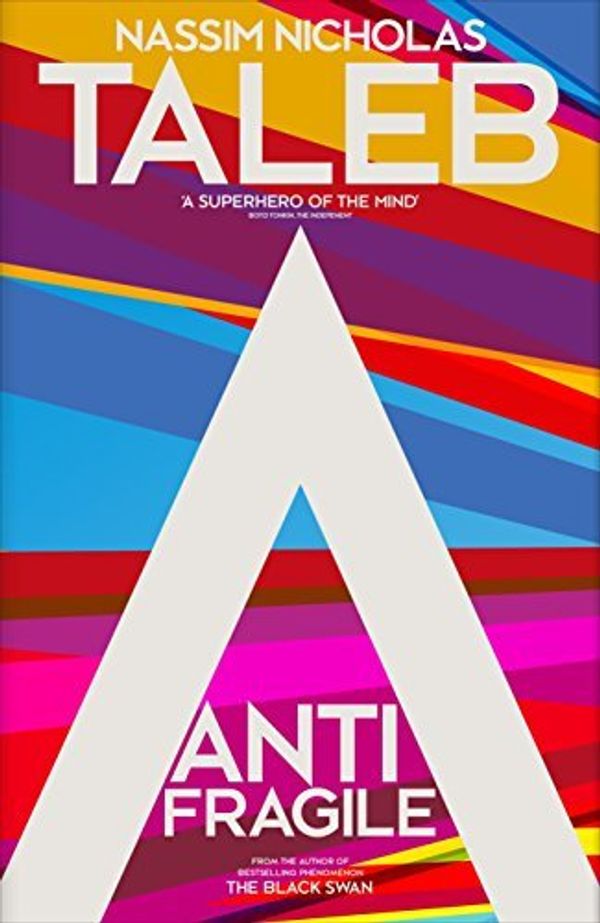 Cover Art for B00CB5VZ1A, Antifragile: How to Live in a World We Don't Understand of Taleb, Nassim Nicholas on 27 November 2012 by 