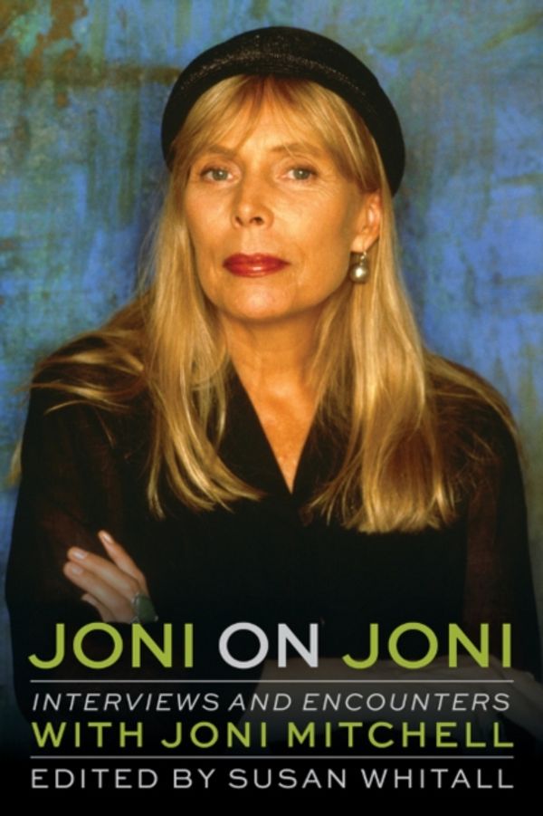 Cover Art for 9780914090359, Joni on Joni: Interviews and Encounters with Joni Mitchell (Musicians in Their Own Words) by Whitall Susan