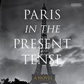 Cover Art for 9781468314762, Paris in the Present Tense by Mark Helprin
