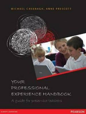 Cover Art for 9781486006342, Your Professional Experience Handbook by Michael Cavanagh, Anne Prescott