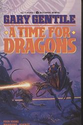 Cover Art for 9780441810321, A Time for Dragons by Gary Gentile