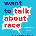 Cover Art for 9781541619227, So You Want to Talk About Race by Ijeoma Oluo