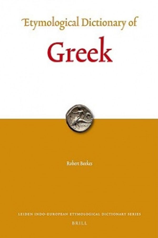 Cover Art for 9789004174184, Etymological Dictionary of Greek 2010 by Robert Beekes